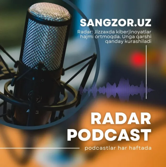 Радар подкасти: Жиззахда кибержиноятлар ҳажми ортмоқда. Унга қарши қандай курашилади